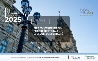  Conférence prestige | Être fonctionnaire en période électorale : Le devoir de neutralité 